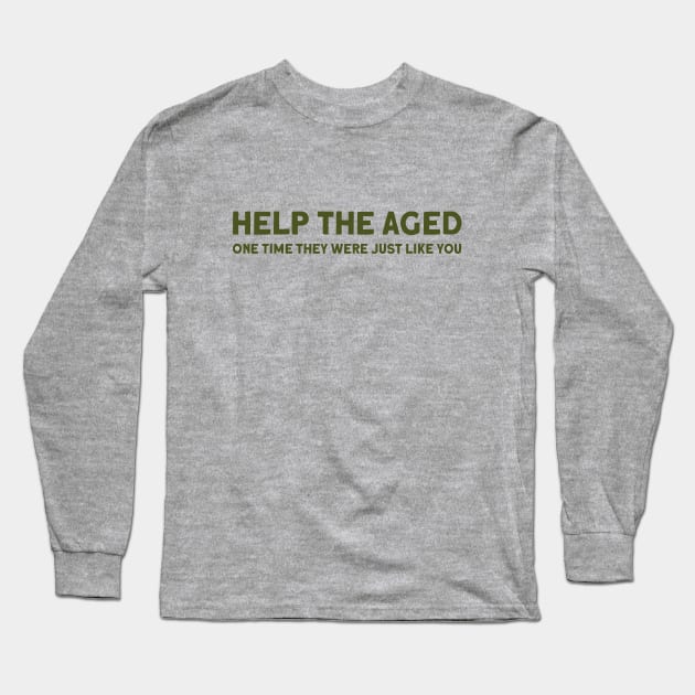 Help the aged 2, green Long Sleeve T-Shirt by Perezzzoso